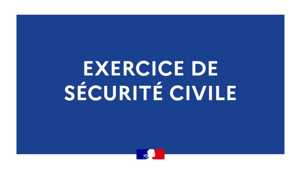 EXERCICE DE SÉCURITÉ CIVILE